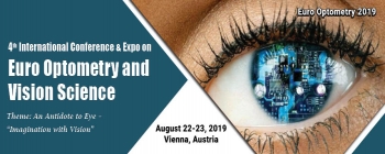 EuroOptometry 2019 invites all the participants and attendees from all over the world to attend 4th International Conference & Expo on Euro Optometry and Vision Science during August 22-23, 2019 to be held at Vienna, Austria with the Theme: An Antidote to Eye – “Imagination with Vision” which includes prompt Keynote Presentations, Oral talks, Poster Presentations, Workshop, Symposia and Exhibitions. 